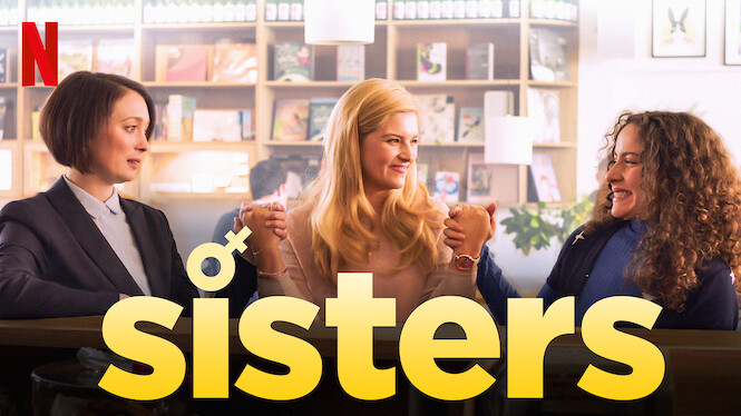 Sisters 2018 Netflix Flixable 